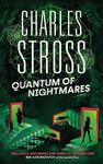 Quantum of Nightmares: Book 2 of the New Management, a series set in the world of the Laundry Files