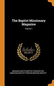 The Baptist Missionary Magazine; Volume 1