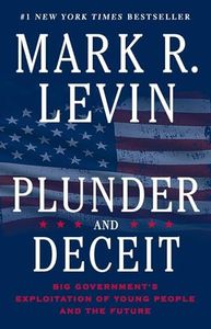 Plunder and Deceit: Big Government's Exploitation of Young People and the Future