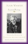Jean Vanier: Essential Writings (Modern spiritual masters series)