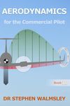 Aerodynamics for the Commercial Pilot