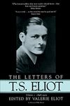 Letters Of T.s. Eliot: Vol. 1, 1898-1922: 001 (Letters of T. S. Eliot, 1898-1922)