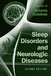 Sleep Disorders and Neurologic Diseases (Neurological Disease & Therapy Book 2)