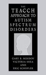 The TEACCH Approach to Autism Spectrum Disorders (Issues in Clinical Child Psychology S)