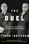 The Duel: Diefenbaker, Pearson and the Making of Modern Canada