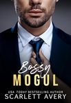 Bossy Mogul: A Workplace Opposites Attract Billionaire Romance (The Moguls)