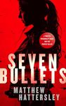 Seven Bullets: an adrenaline-fueled assassination thriller (Acid Vanilla Series Book 2)