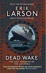 Dead Wake: The Last Crossing of the Lusitania