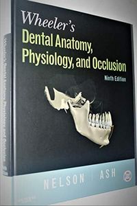 Wheeler's Dental Anatomy, Physiology and Occlusion