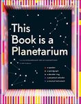 This Book Is a Planetarium: And Other Extraordinary Pop-Up Contraptions