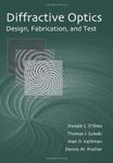 Diffractive Optics: Design, Fabrication, and Test (SPIE Tutorial Texts in Optical Engineering Vol. TT62)