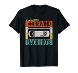 I Wanna Rewind Back to the 80's Retro VHS Nostalgia 80's T-Shirt