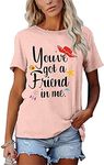 Youve Got A Friend in Me T-Shirt fo