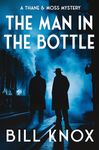 The Man in the Bottle (Thane & Moss Book 6)