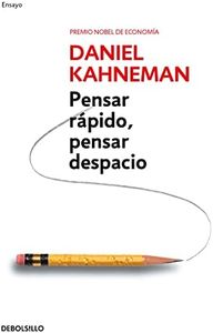 Pensar rápido, pensar despacio: 320 (Ensayo | Psicología)