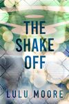 The Shake Off: The hilarious, new steamy, sports romance, featuring a one night stand gone wrong. (The New York Lions Book 2)