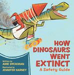 How Dinosaurs Went Extinct: A Safety Guide