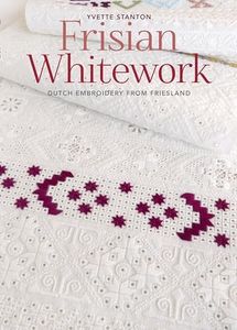 Frisian Whitework: Dutch Embroidery from Friesland