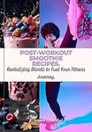 POST-WORKOUT SMOOTHIE RECIPES.: Rev