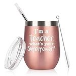 Lifecapido Teacher's Day Idea for Teacher Professor Women, Wine Tumbler with Lid and Straw, I'm A Teacher Stainless Steel Wine Tumbler Funny Teacher Appreciation Idea(12 Oz, Rose Gold)