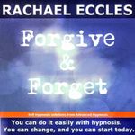 Forgive and Forget Hypnosis CD to Let Go of the Past, Let Go of Grudges and Hurt, Heal with Forgiveness Guided Hypnotherapy Meditation CD