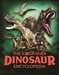 The Kingfisher Dinosaur Encyclopedia