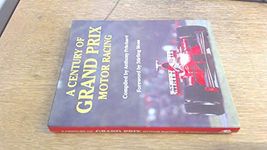A Century of Grand Prix Motor Racing