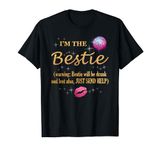 I'm The Bestie Warning Bestie Will Be Drunk Funny For Female T-Shirt