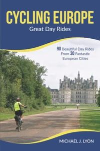 Cycling Europe: Great Day Rides