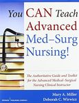 You CAN Teach Med-Surg Nursing! (Basic and Advanced SET): The Authoritative Guides and Toolkits for the Medical-Surgical Nursing Clinical Instructor 1 Pck Edition by Miller RN MSN CCRN, Mary, Wirwicz BSN MSN.Ed, Deborah (2014) Paperback