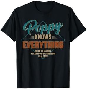 Funny poppy knows everything for grandpa and father's day T-Shirt