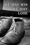 We May Win We May Lose (New Poets)