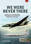 We Were Never There: Volume 1: CIA U-2 Operations Over Europe, USSR, and the Middle East, 1956-1960 (Europe@War)