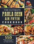 The Ultimate Paula Deen Air Fryer C