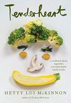 Tenderheart: A Cookbook About Veget