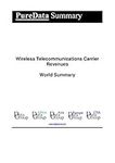 Wireless Telecommunications Carrier Revenues World Summary: Market Values & Financials by Country (PureData World Summary Book 2417)