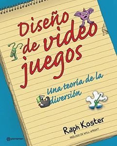 Diseño de videojuegos: Una teoría de la diversión (Diseño Web y Digital)