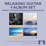 Relaxing Guitar 4 Album Set - for Meditation, Relaxation and Sleep - Includes 2 CDs of Soothing Guitar and Cello, and 2 CDs of Guitar with Ocean Waves