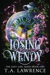 Losing Wendy: A Dark Fantasy Peter Pan Retelling