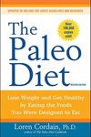 The Paleo Diet Revised: Lose Weight and Get Healthy by Eating the Foods You Were Designed to Eat