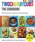 Twochubbycubs The Cookbook: 100 Tried and Tested Slimming Recipes