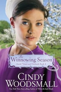 The Winnowing Season: Book Two in the Amish Vines and Orchards Series: 2