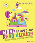 More Ramped-Up Read Alouds: Building Knowledge and Boosting Comprehension