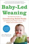 Baby-Led Weaning: The Essential Guide to Introducing Solid Foods—and Helping Your Baby to Grow Up a Happy and Confident Eater