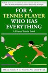 For a Tennis Player Who Has Everyth