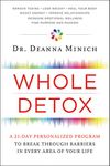 Whole Detox: A 21-Day Personalized Program to Break Through Barriers in Every Area of Your Life