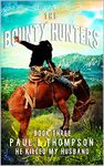 The Bounty Hunters: He Killed My Husband: A Western Adventure Novel (The Bounty Hunters Western Series Book 3)