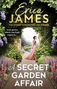 A Secret Garden Affair: From the Sunday Times bestselling author comes the most captivating new historical romance and family drama!