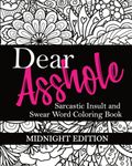 Dear Asshole: Sarcastic Insult and Swear Word Coloring Book, Midnight Edition: Funny Snarky Colouring Page Comebacks and Put Downs for Dealing with Jerks, Dark Chalkboard Frames