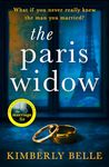 The Paris Widow: An utterly twisty and unputdownable psychological thriller for 2024 from the author of The Marriage Lie!